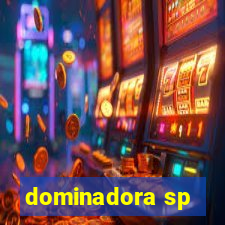 dominadora sp